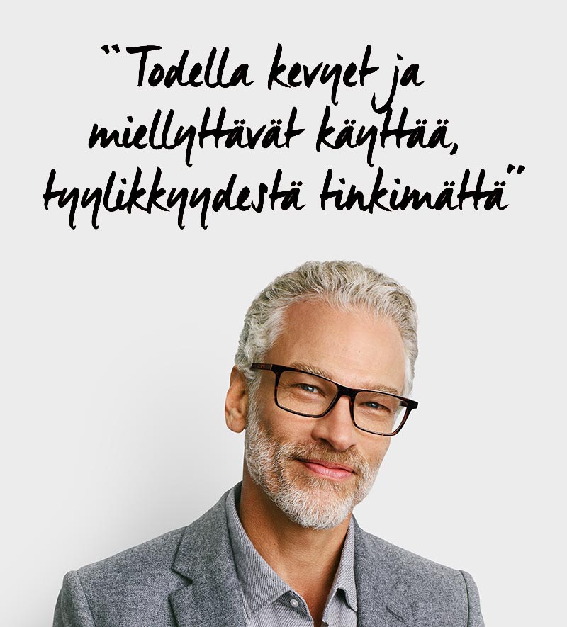 Todella kevyet ja miellyttävät käyttää, tyylikkyydestä tinkimättä